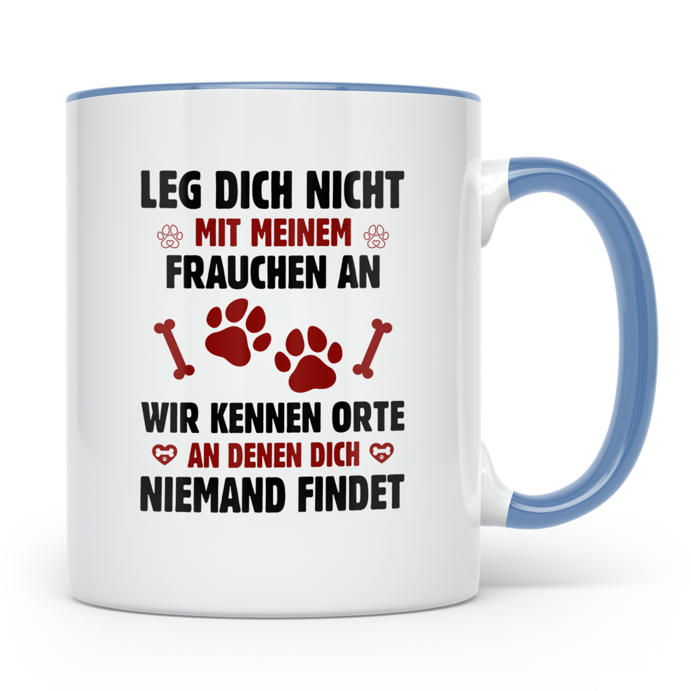 Hundetasse Leg dich nicht mit Frauchen an Spruch | Lustige K – Blau [farbe:blau]