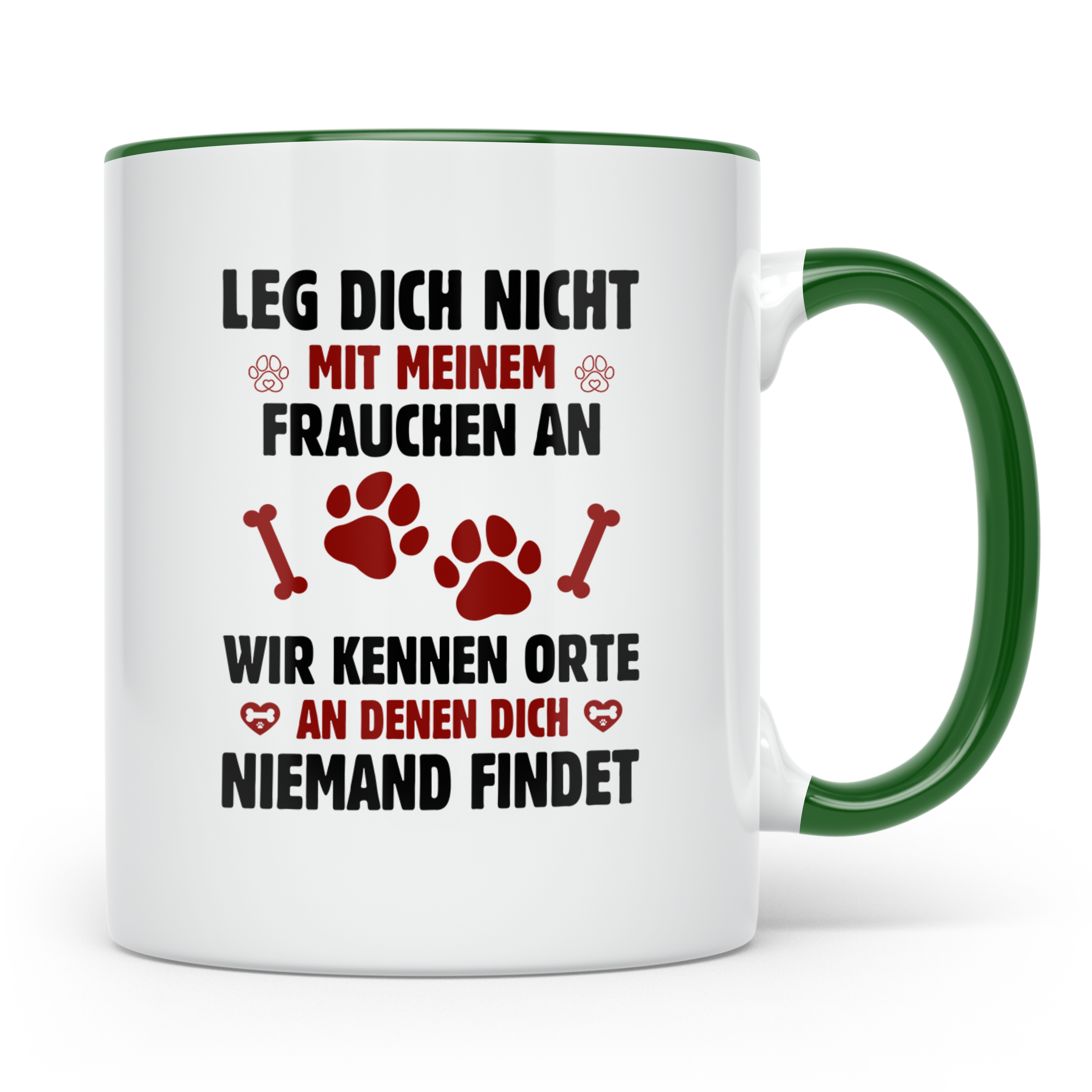Hundetasse Leg dich nicht mit Frauchen an Spruch | Lustige K – Grün [farbe:grün]