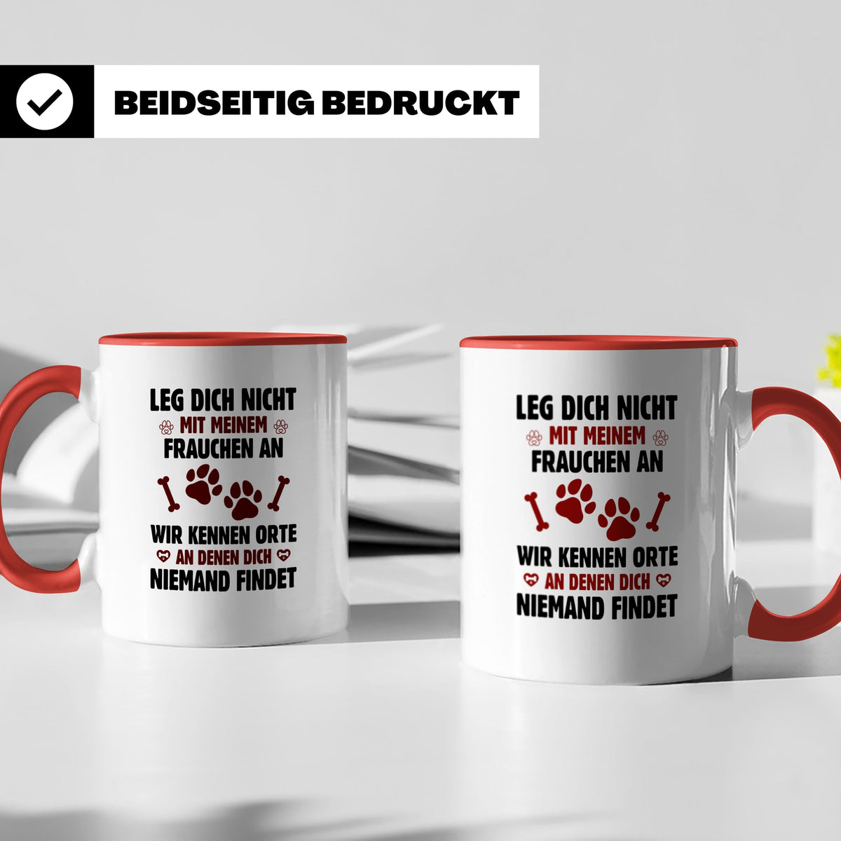 Hundetasse Leg dich nicht mit Frauchen an Spruch | Lustige K – Rot [farbe:rot]