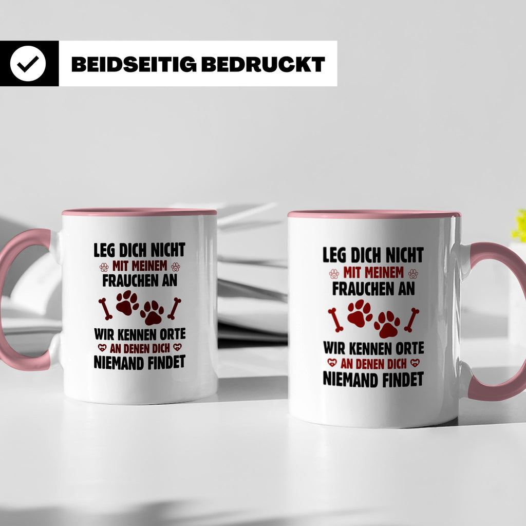 Hundetasse Leg dich nicht mit Frauchen an Spruch | Lustige K – Rosa [farbe:rosa]