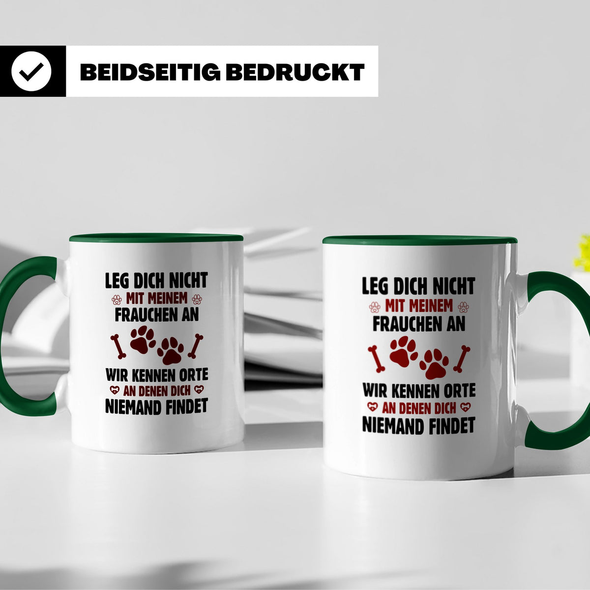 Hundetasse Leg dich nicht mit Frauchen an Spruch | Lustige K – Grün [farbe:grün]
