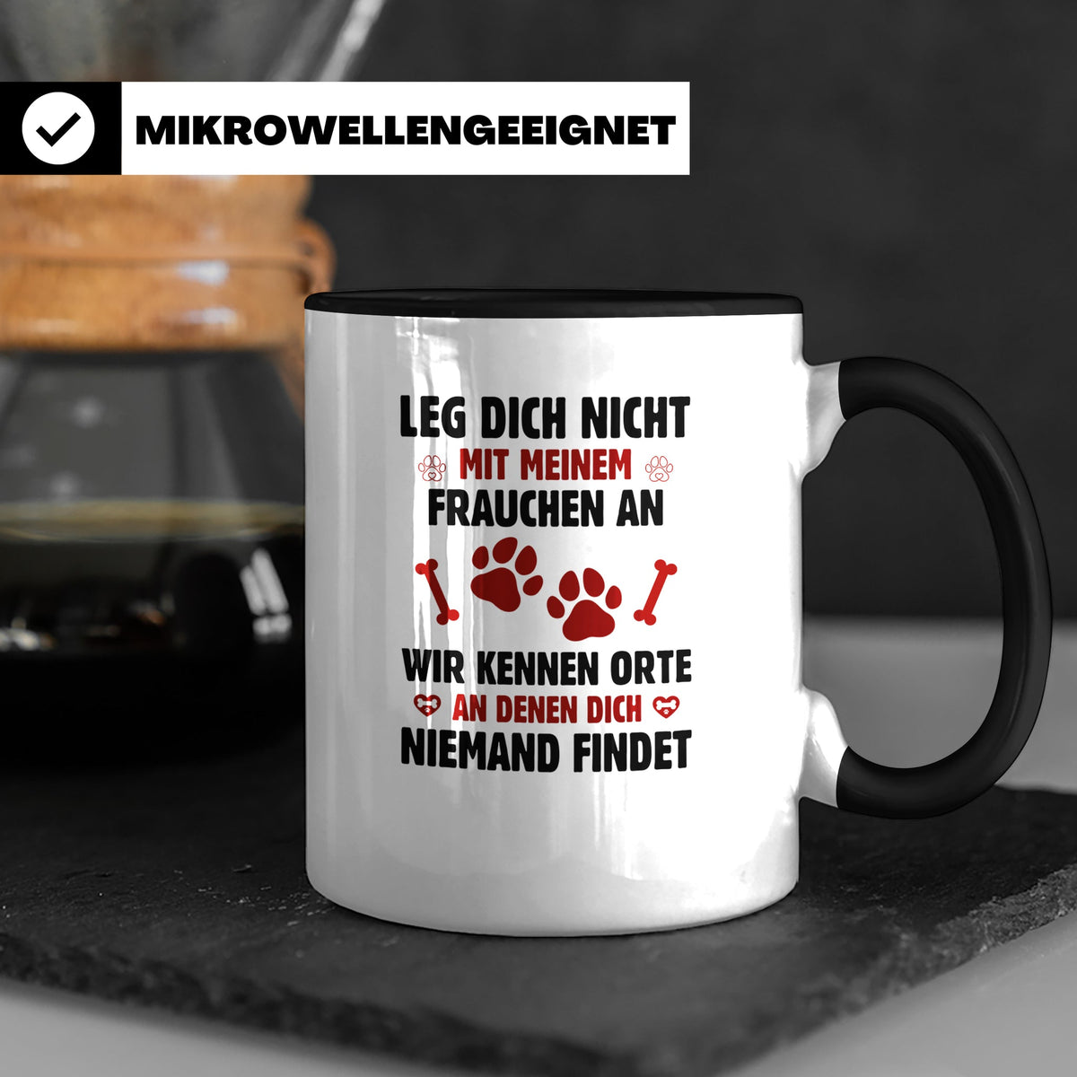 Hundetasse Leg dich nicht mit Frauchen an Spruch | Lustige K – Schwarz [farbe:schwarz]