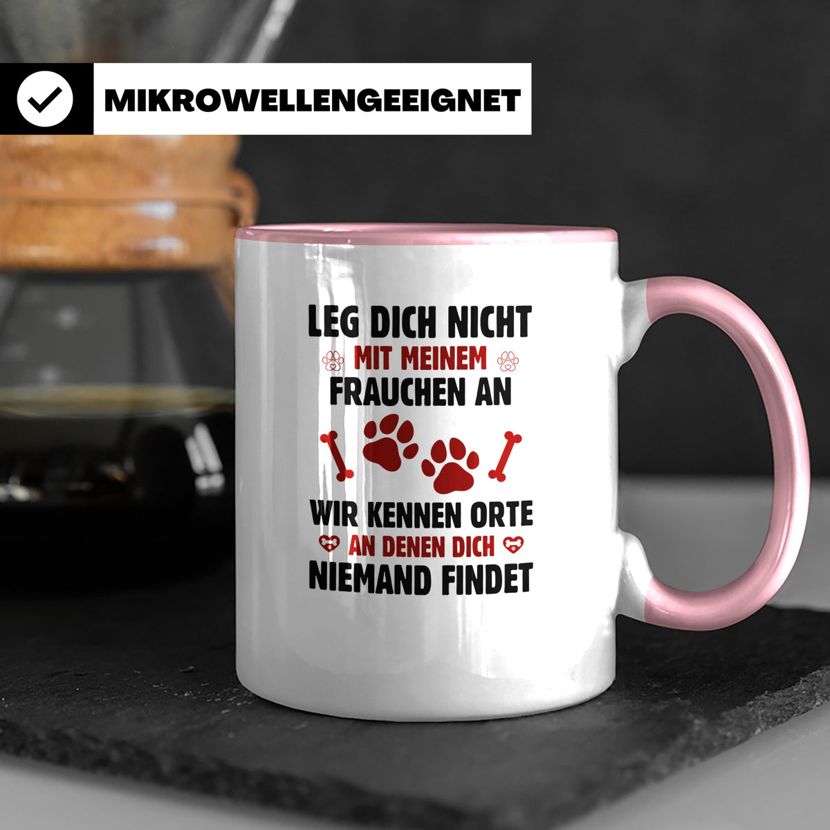 Hundetasse Leg dich nicht mit Frauchen an Spruch | Lustige K – Rosa [farbe:rosa]