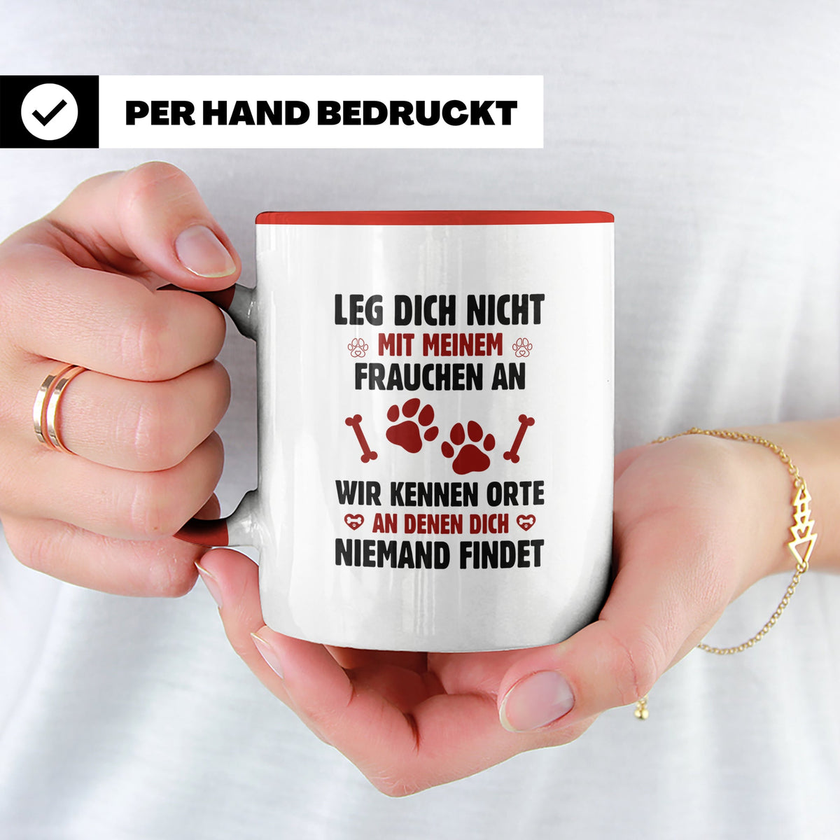 Hundetasse Leg dich nicht mit Frauchen an Spruch | Lustige K – Rot [farbe:rot]