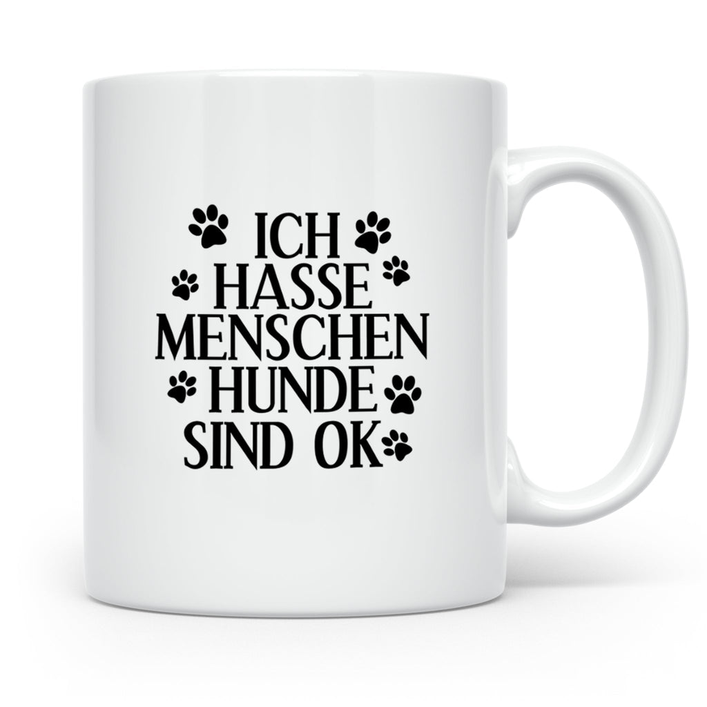 Hunde Tasse mit Spruch Ich hasse Menschen Hunde sind OK. Lus – Weiß [farbe:weiß]