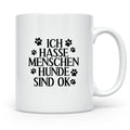 Hunde Tasse mit Spruch Ich hasse Menschen Hunde sind OK. Lus – Weiß [farbe:weiß]