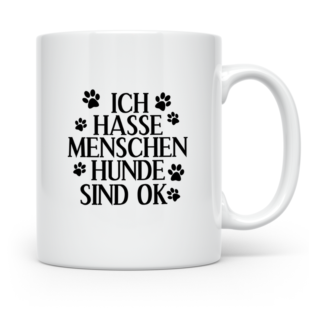 Hunde Tasse mit Spruch Ich hasse Menschen Hunde sind OK. Lus – Weiß [farbe:weiß]