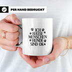 Hunde Tasse mit Spruch Ich hasse Menschen Hunde sind OK. Lus – Weiß [farbe:weiß]