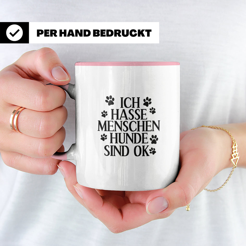 Hunde Tasse mit Spruch Ich hasse Menschen Hunde sind OK. Lus – Rosa [farbe:rosa]