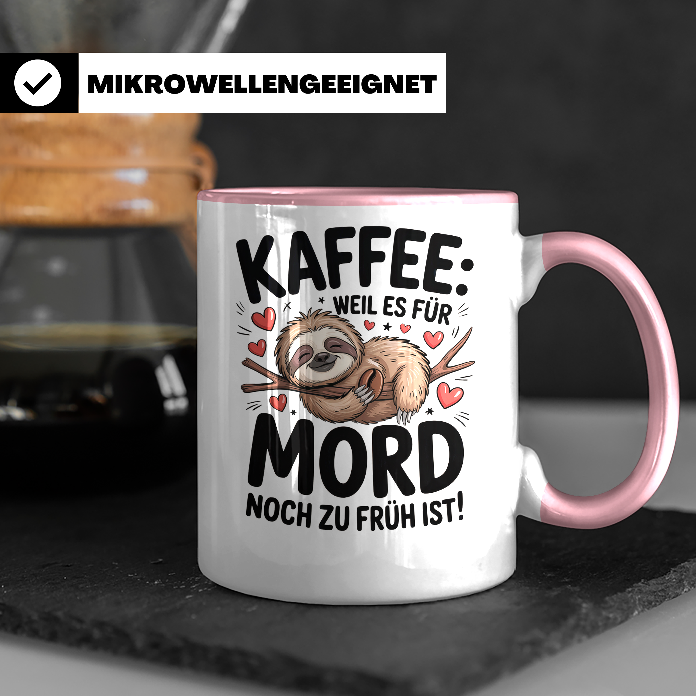 Kaffee Faultier Tasse - Weil es für Mord noch zu früh ist! Büro Geschenkidee für Morgenmuffel, Faultierliebhaber Kaffeetasse