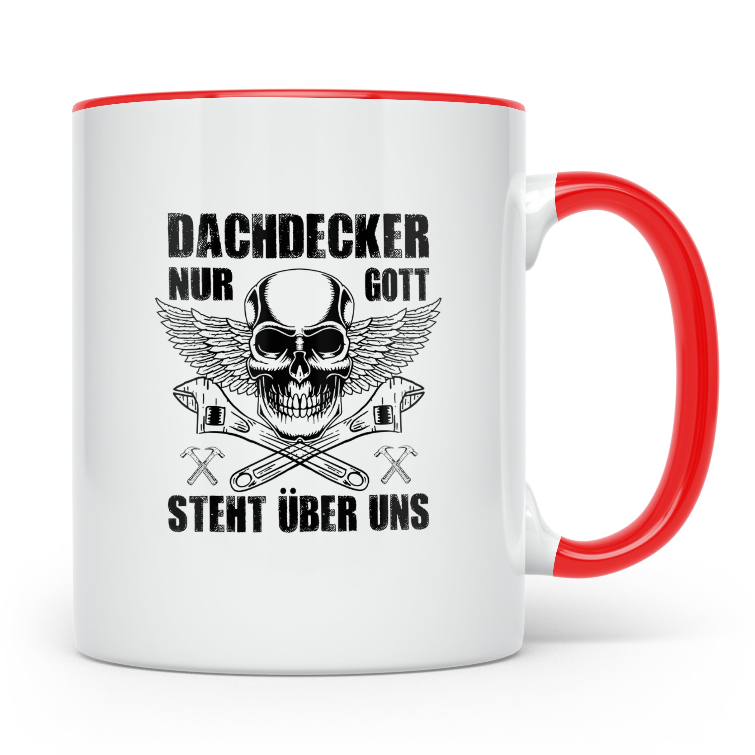 Dachdecker Tasse mit Spruch Nur Gott steht über uns, Totenko – Rot [farbe:rot]