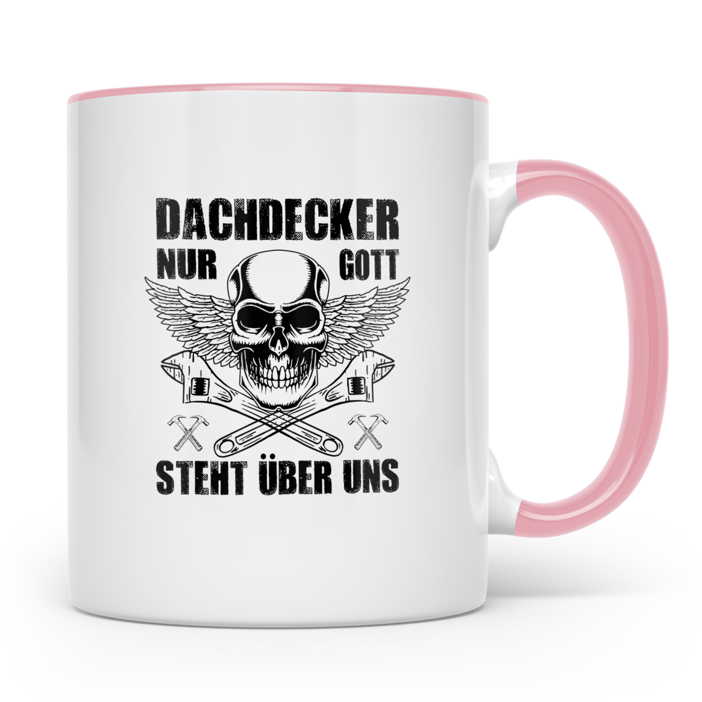 Dachdecker Tasse mit Spruch Nur Gott steht über uns, Totenko – Rosa [farbe:rosa]
