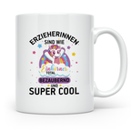 Erzieherin Tasse mit Einhorn Spruch, Geschenk für Erzieherin – Weiß [farbe:weiß]