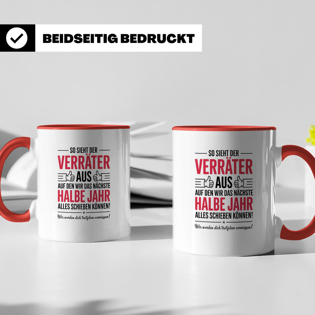 Jobwechsel Tasse - So sieht der Verräter aus - Abschiedsgeschenk Kollegen, Neue Arbeitsstelle, Büro, Halbes Jahr alles schieben