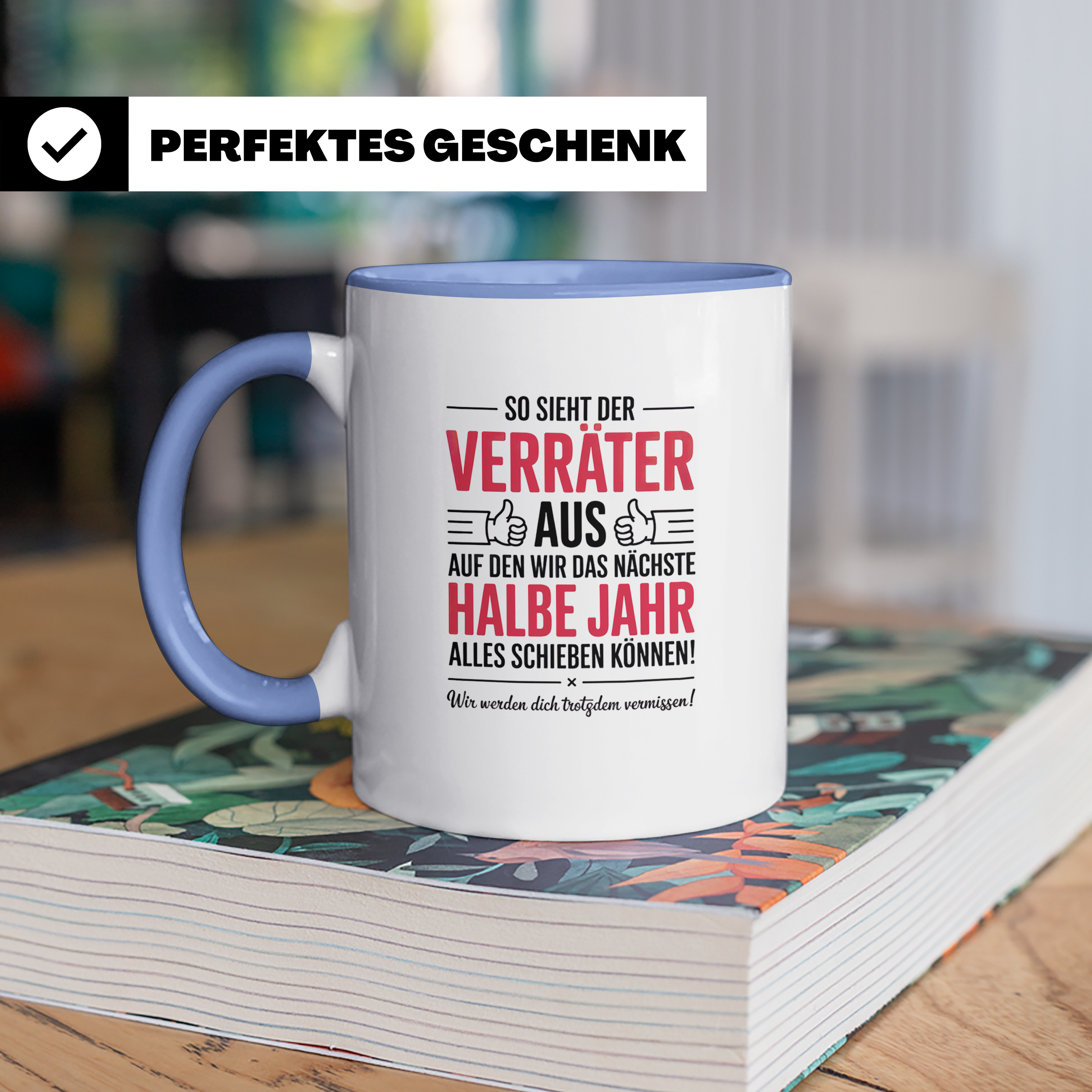 Jobwechsel Tasse - So sieht der Verräter aus - Abschiedsgeschenk Kollegen, Neue Arbeitsstelle, Büro, Halbes Jahr alles schieben