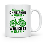 Fahrrad Tasse Ohne Akku Weil Ich Es Kann, Anti E-Bike Spruch – Weiß [farbe:weiß]