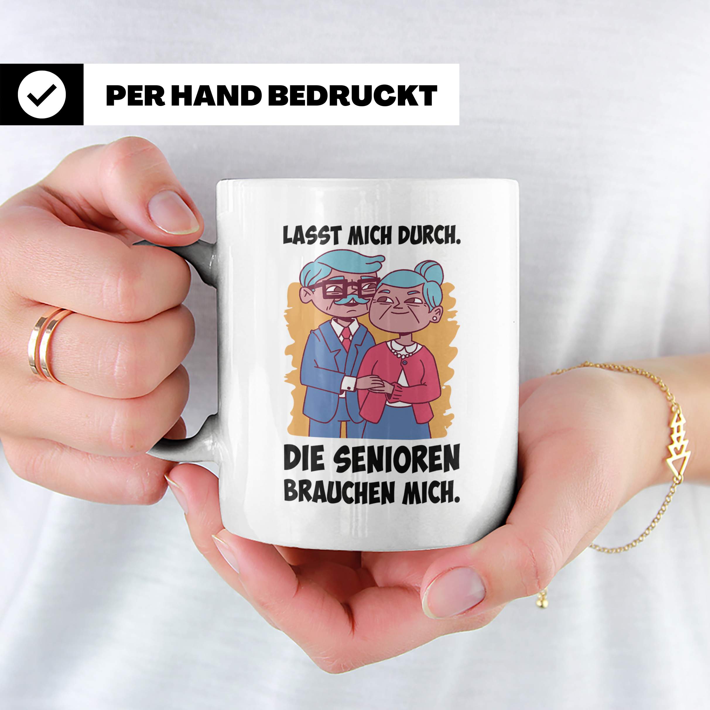 Altenpfleger Tasse mit Spruch 'Lasst mich durch die Senioren – Weiß [farbe:weiß]