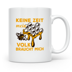 Imker Tasse mit Spruch Keine Zeit mein Volk braucht mich | G – Weiß [farbe:weiß]