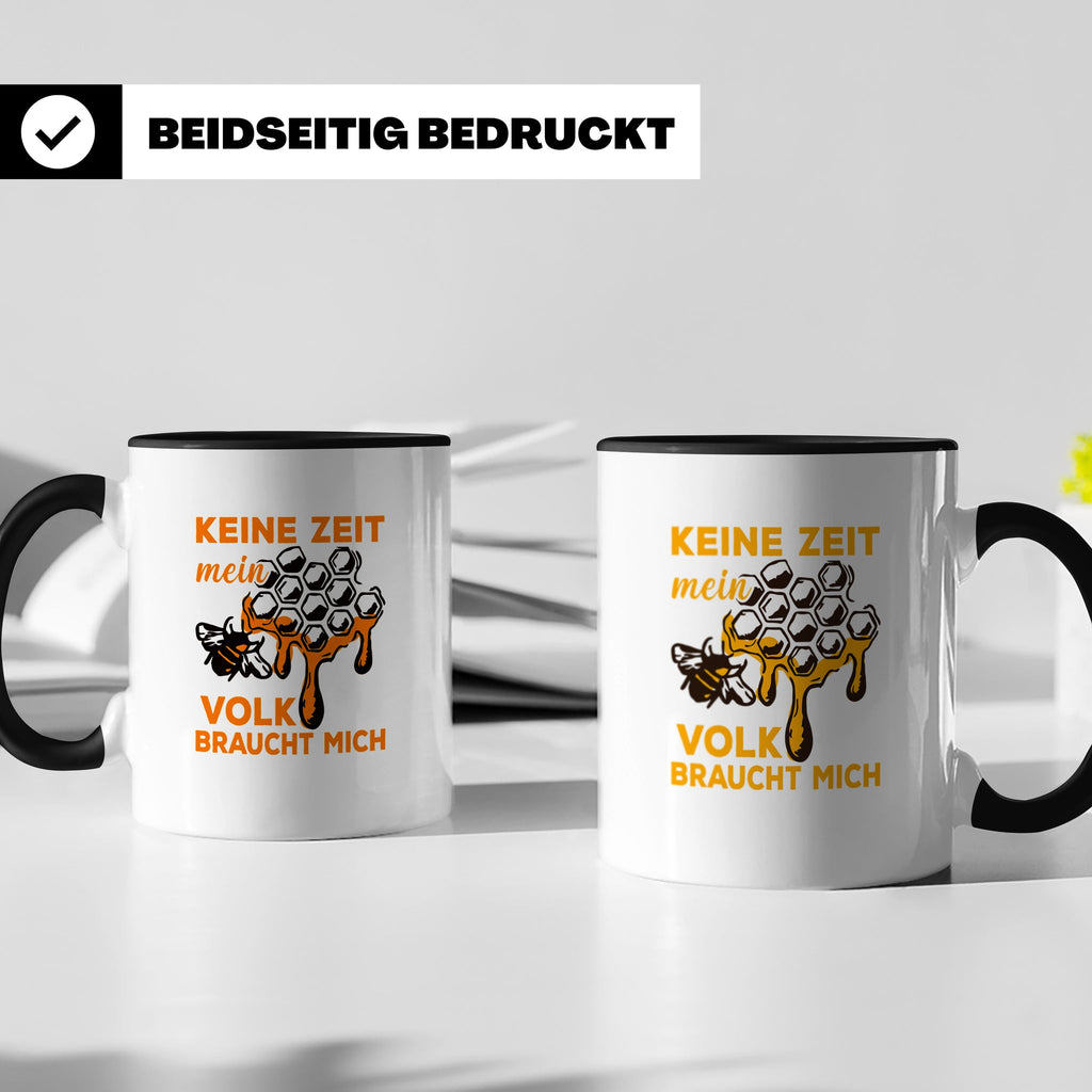 Imker Tasse mit Spruch Keine Zeit mein Volk braucht mich | G – Schwarz [farbe:schwarz]