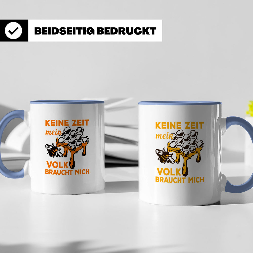 Imker Tasse mit Spruch Keine Zeit mein Volk braucht mich | G – Blau [farbe:blau]