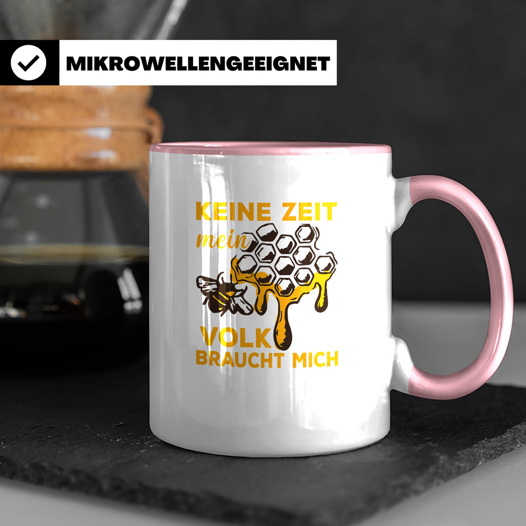 Imker Tasse mit Spruch Keine Zeit mein Volk braucht mich | G – Rosa [farbe:rosa]