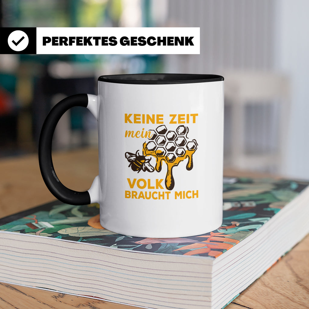 Imker Tasse mit Spruch Keine Zeit mein Volk braucht mich | G – Schwarz [farbe:schwarz]