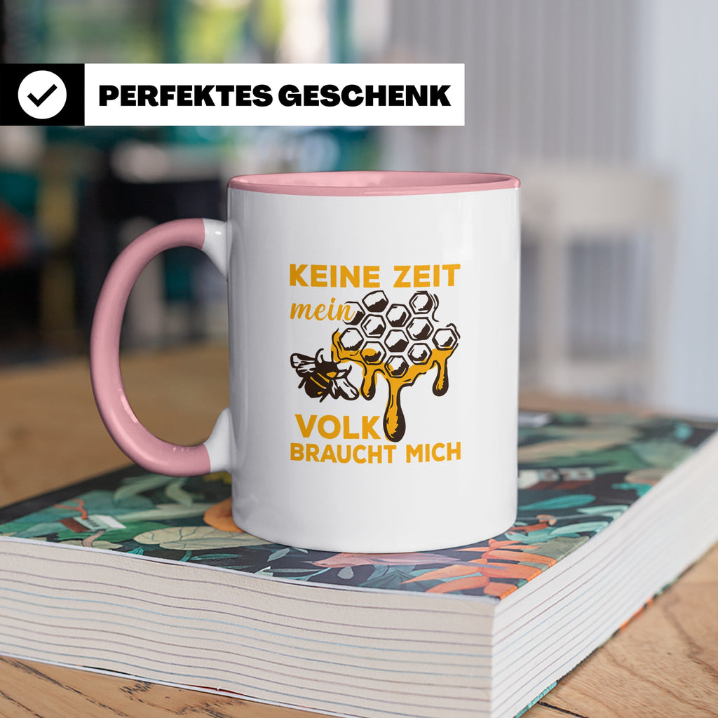 Imker Tasse mit Spruch Keine Zeit mein Volk braucht mich | G – Rosa [farbe:rosa]