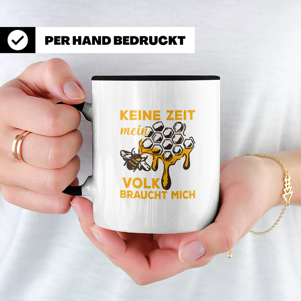 Imker Tasse mit Spruch Keine Zeit mein Volk braucht mich | G – Schwarz [farbe:schwarz]