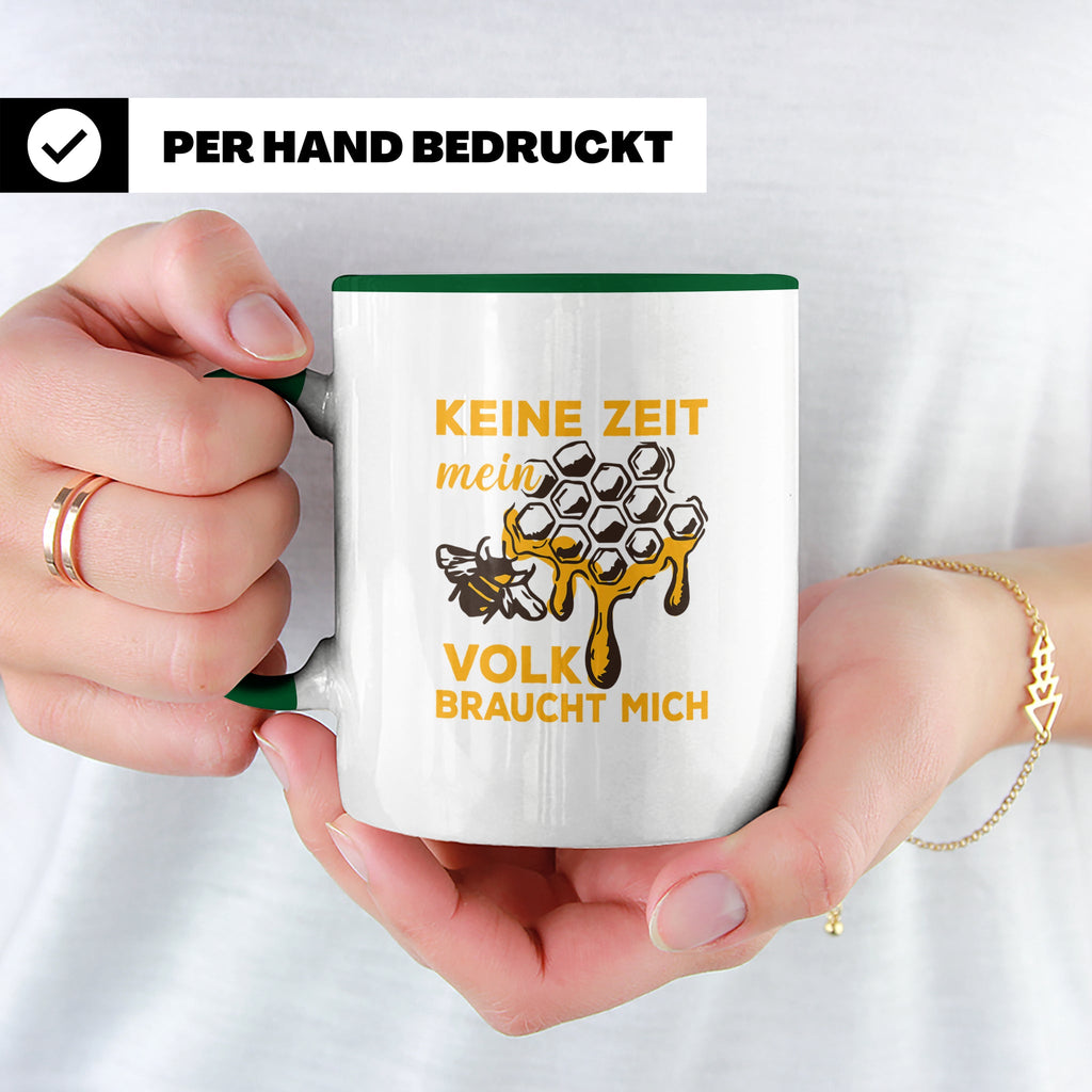 Imker Tasse mit Spruch Keine Zeit mein Volk braucht mich | G – Grün [farbe:grün]