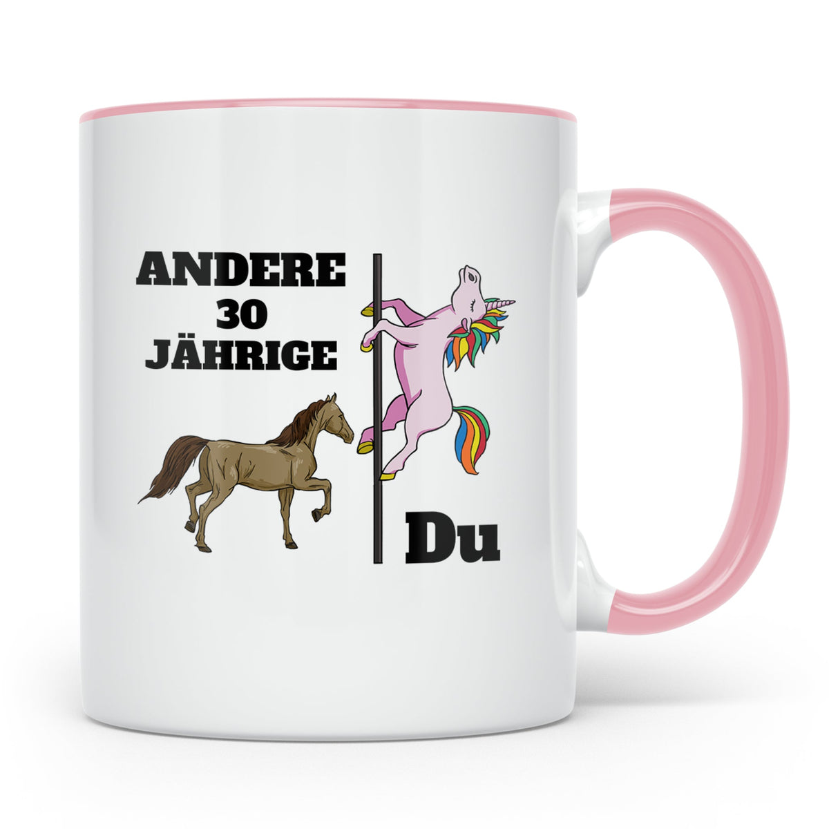 30. Geburtstag Tasse Einhorn Pole Dance, Lustig Spruch Ander – Rosa [farbe:rosa]