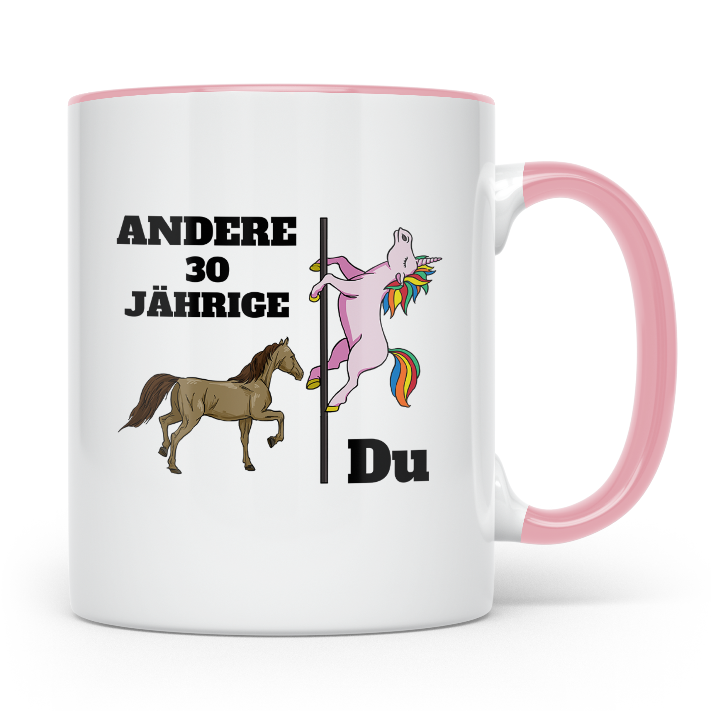 30. Geburtstag Tasse Einhorn Pole Dance, Lustig Spruch Ander – Rosa [farbe:rosa]
