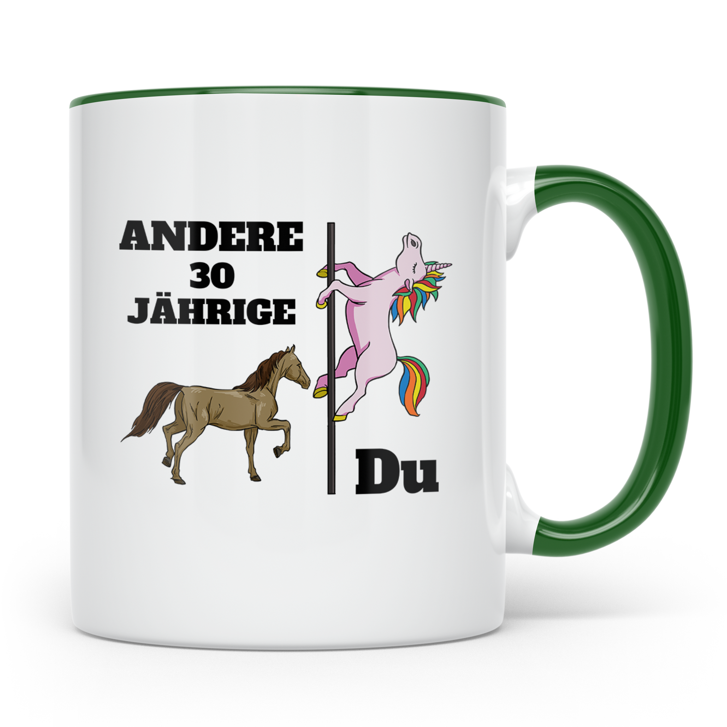 30. Geburtstag Tasse Einhorn Pole Dance, Lustig Spruch Ander – Grün [farbe:grün]