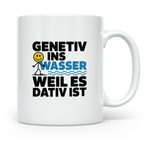 Genetiv ins Wasser weil es Dativ ist Tasse | Lustiger Gramma – Weiß [farbe:weiß]