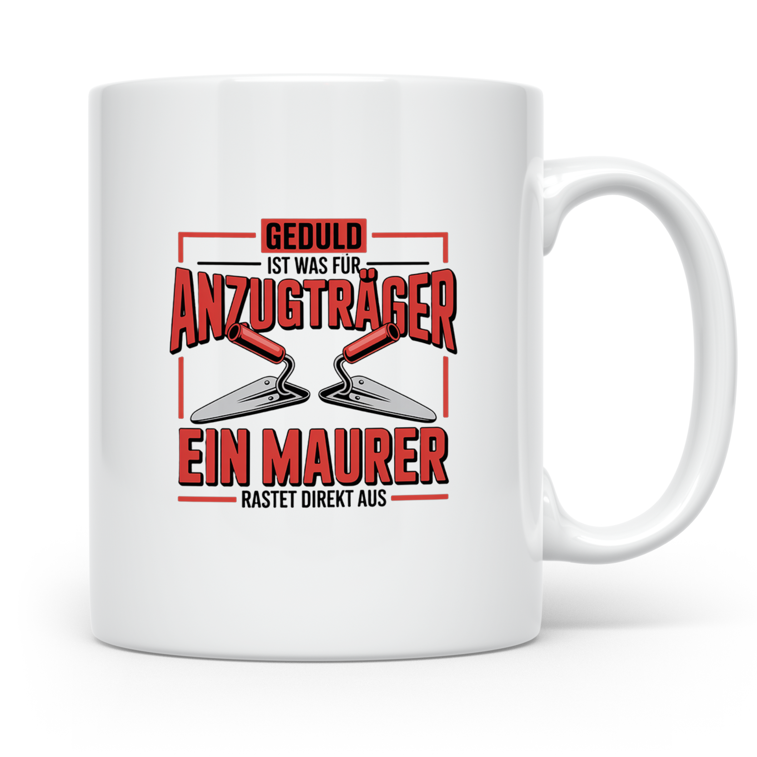 Maurer Tasse mit Spruch Geduld ist für Anzugträger | Handwer – Weiß [farbe:weiß]