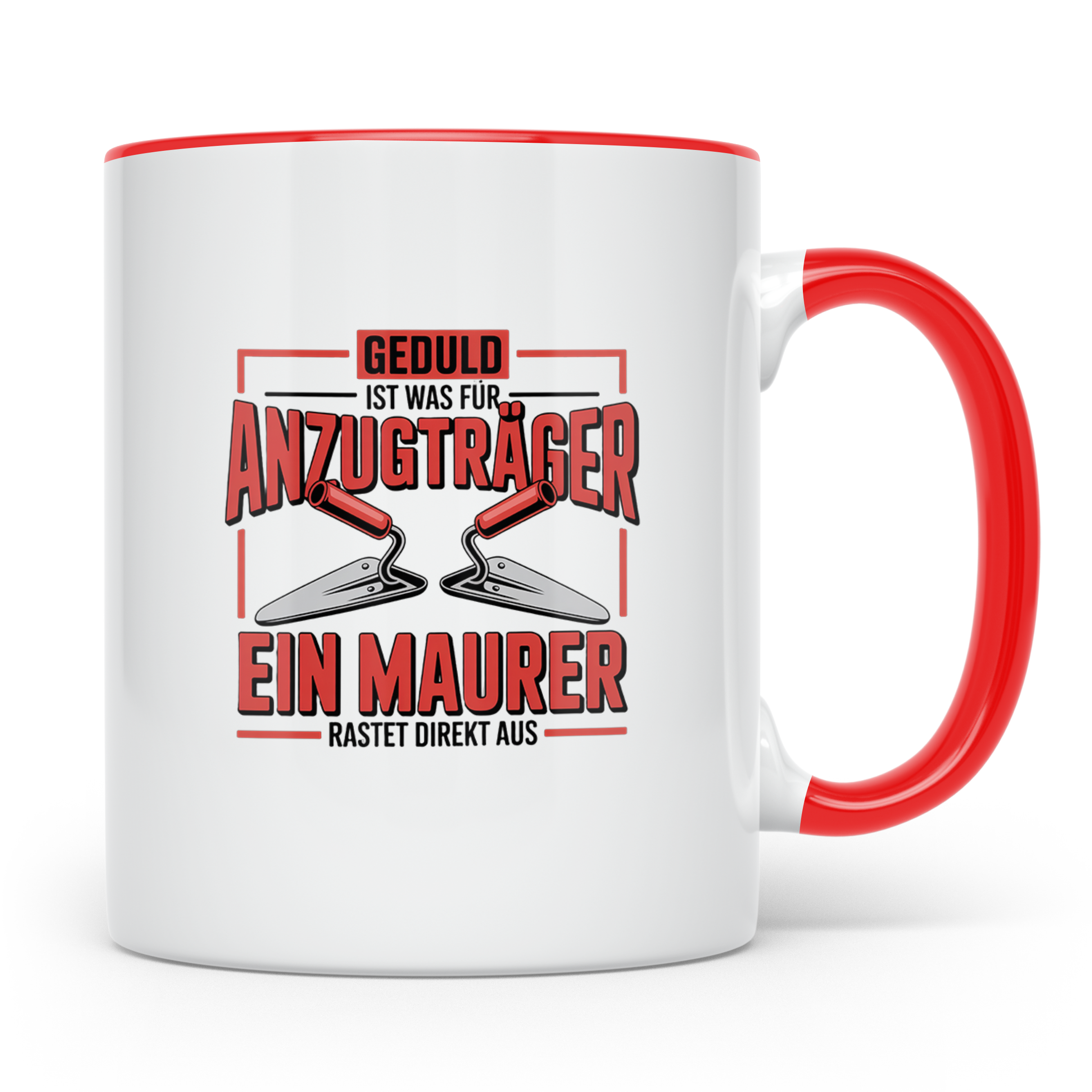 Maurer Tasse mit Spruch Geduld ist für Anzugträger | Handwer – Rot [farbe:rot]