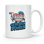 Zahnarzt Tasse Geboren zum Bohren, Lustiger Kaffeebecher für – Weiß [farbe:weiß]