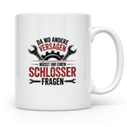 Schlosser Tasse Spruch "Wo andere versagen" Geschenk Metallb – Weiß [farbe:weiß]