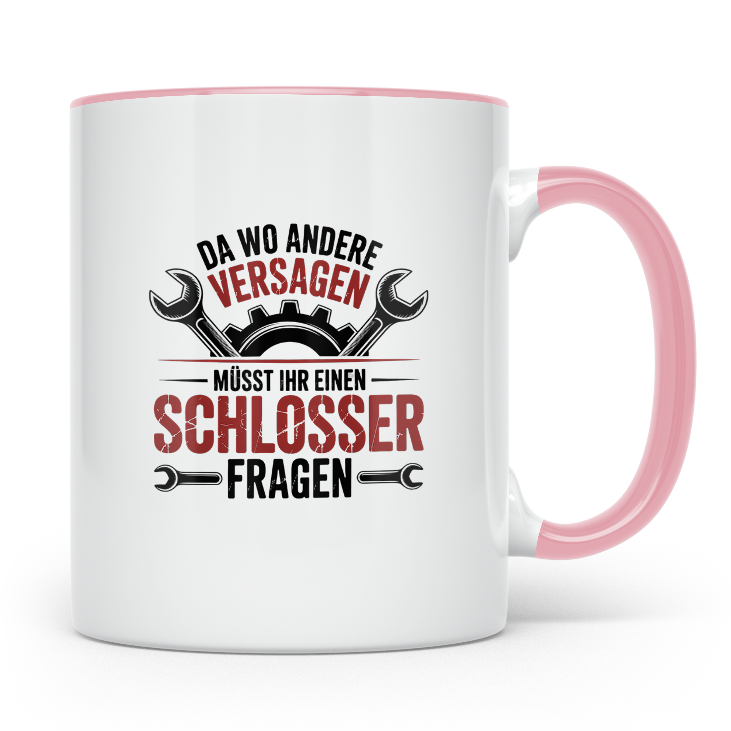 Schlosser Tasse Spruch "Wo andere versagen" Geschenk Metallb – Rosa [farbe:rosa]