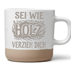 Schreiner Tasse Sei wie Holz verzieh dich Kaffeetasse Geschenk Tischle – Bild 1