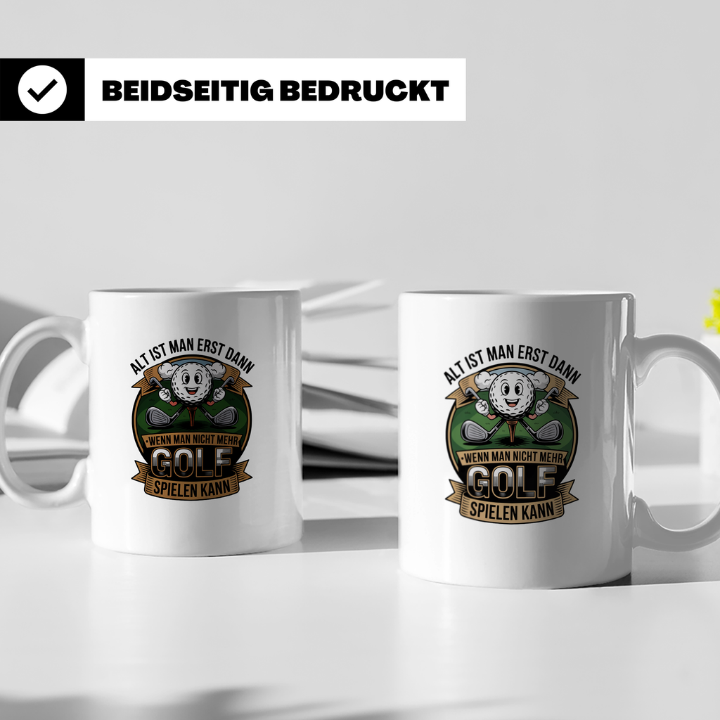 Golfer Tasse mit Spruch | Alt ist man erst wenn... | Lustige – Weiß [farbe:weiß]