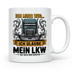 LKW Fahrer Tasse mit Spruch Ich muss weg mein LKW ruft | Ges – Weiß [farbe:weiß]