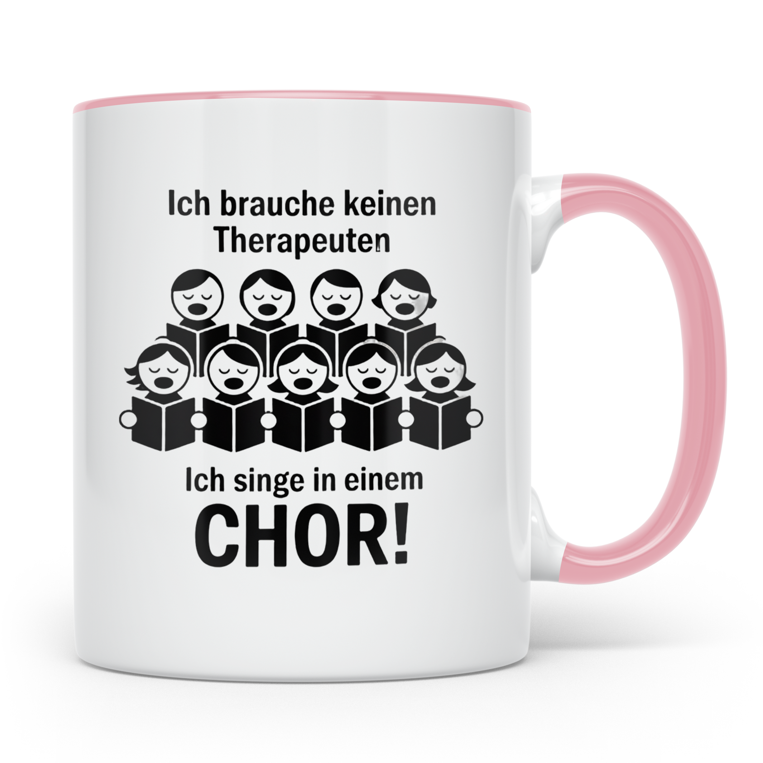 Chor Tasse mit Spruch Ich brauche keinen Therapeuten | Gesch – Rosa [farbe:rosa]