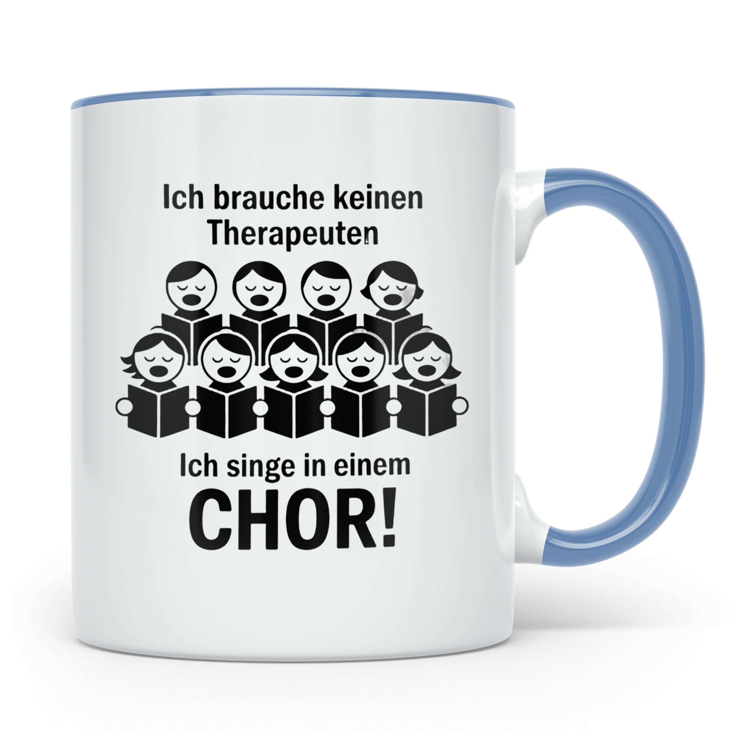 Chor Tasse mit Spruch Ich brauche keinen Therapeuten | Gesch – Blau [farbe:blau]
