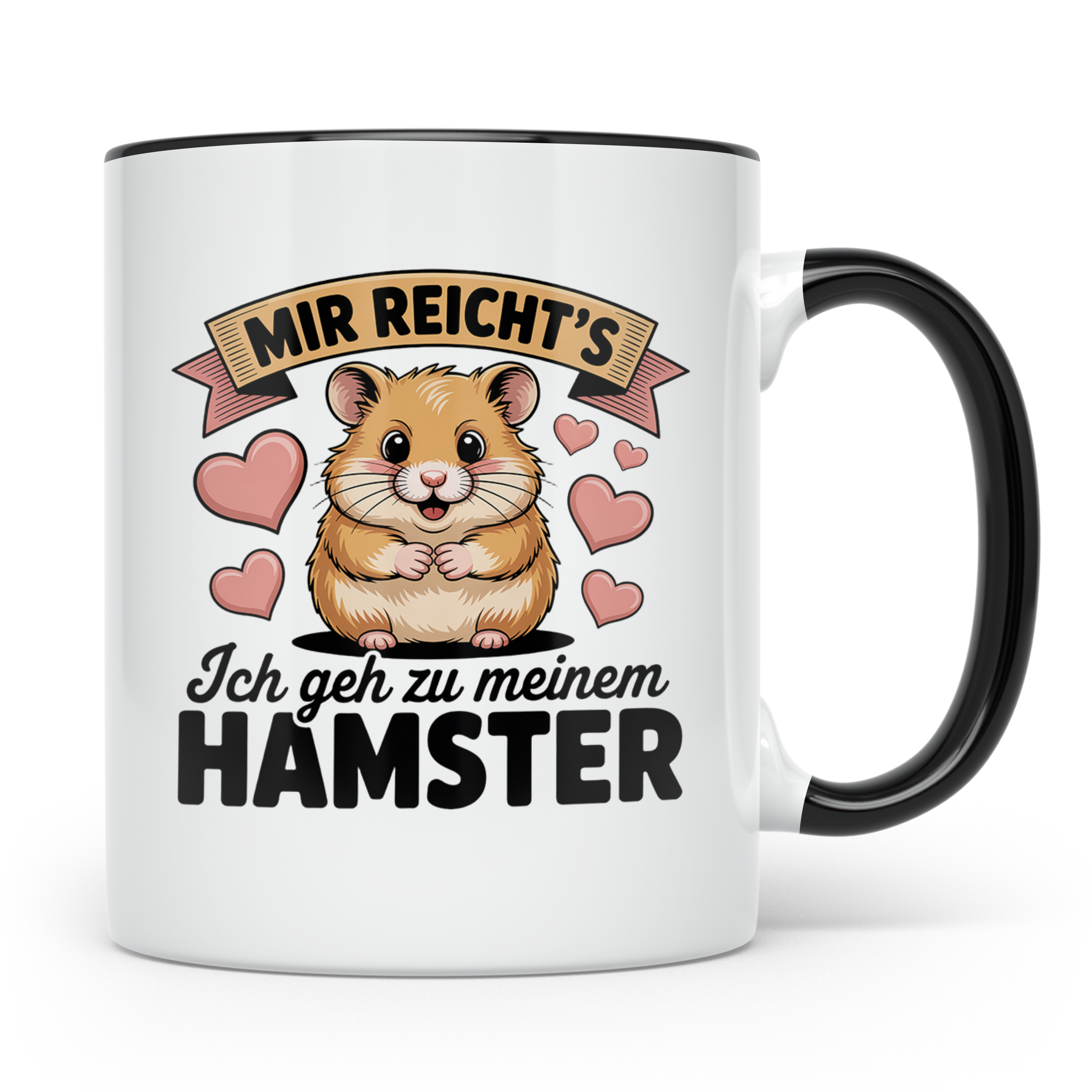 Hamster Tasse mit Spruch 'Mir reicht's ich geh zu meinem Ham – Schwarz [farbe:schwarz]