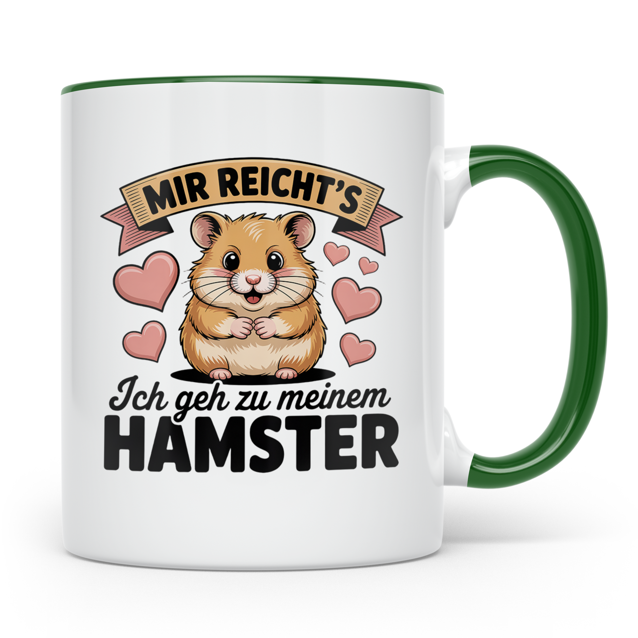 Hamster Tasse mit Spruch 'Mir reicht's ich geh zu meinem Ham – Grün [farbe:grün]