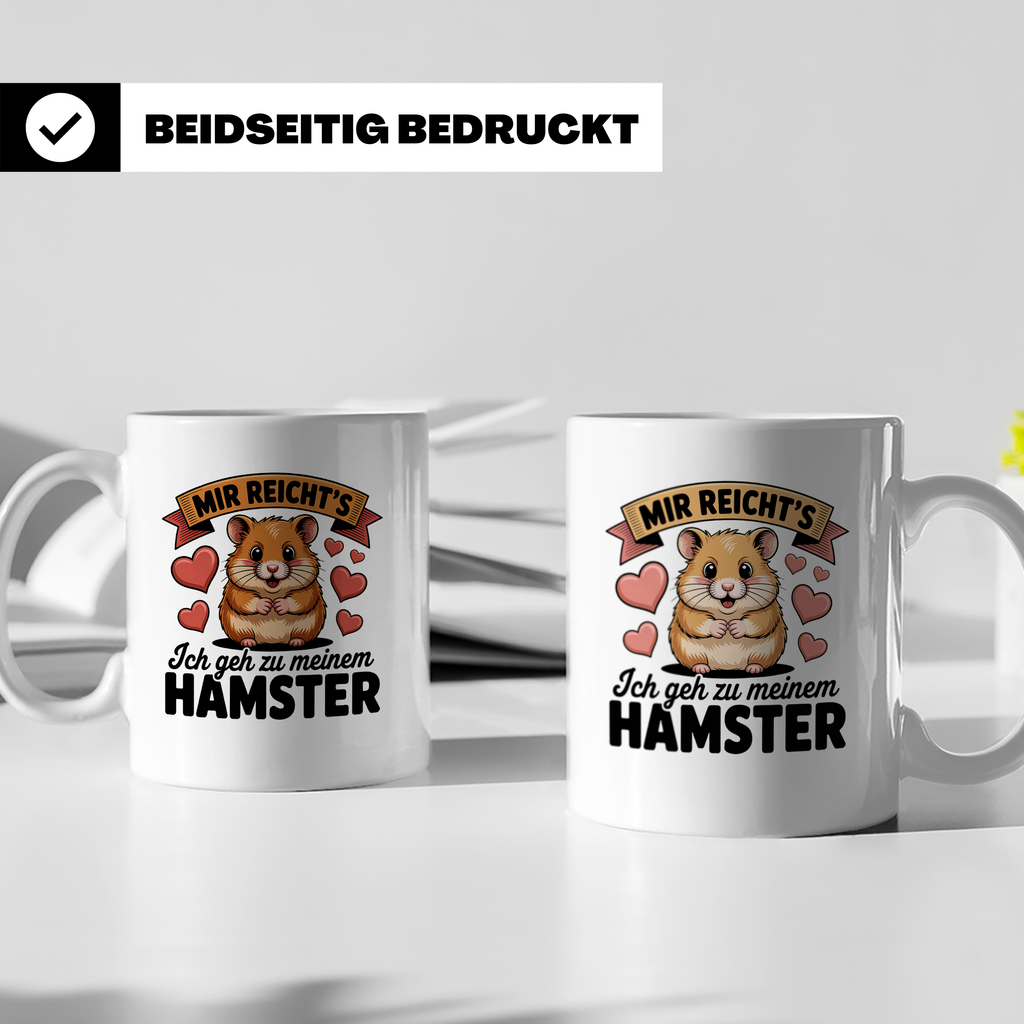 Hamster Tasse mit Spruch 'Mir reicht's ich geh zu meinem Ham – Weiß [farbe:weiß]
