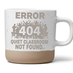 Lehrer Tasse Error 404 Quiet Classroom Not Found Kaffeetasse Geschenk  – Bild 1