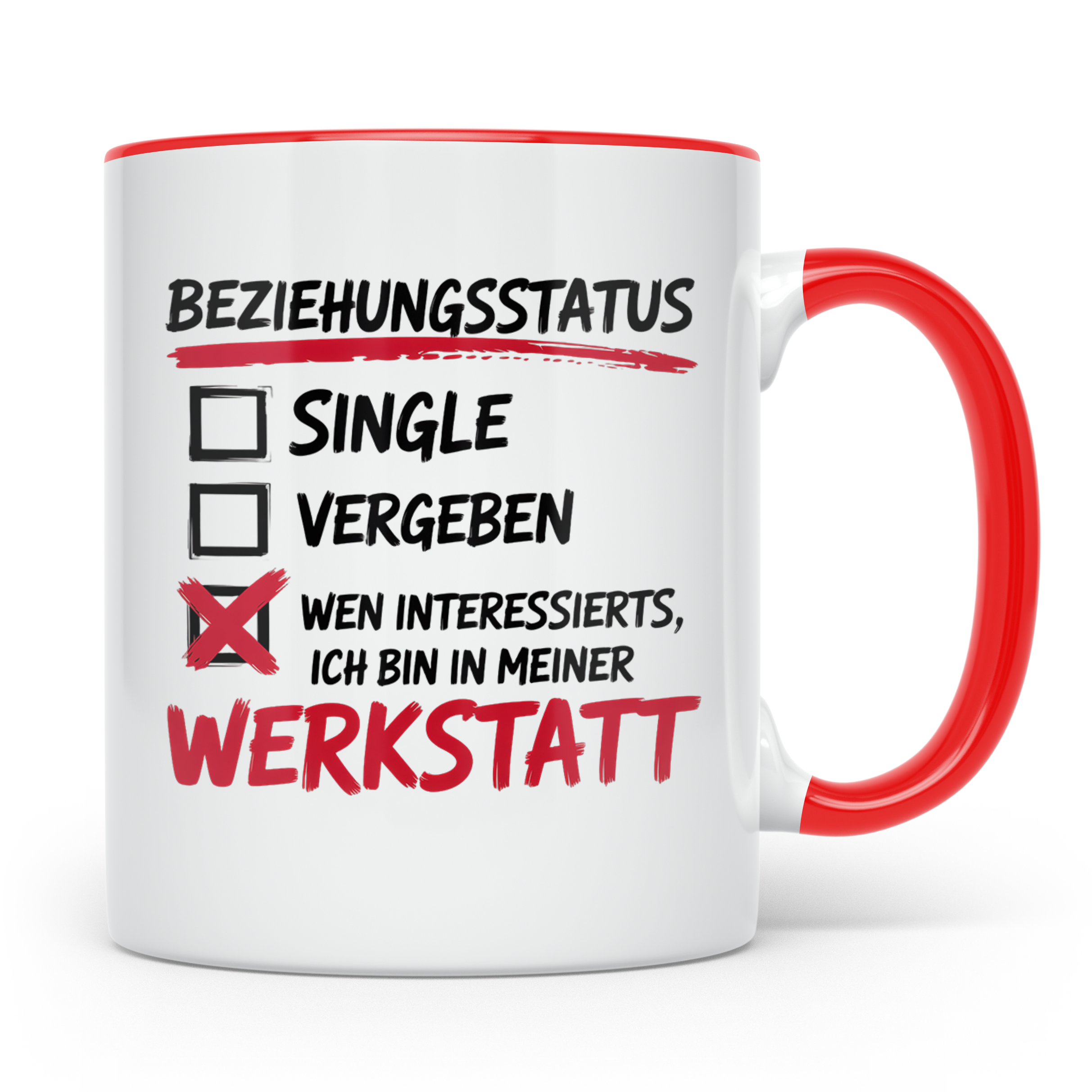 Werkstatt Tasse mit Spruch Beziehungsstatus lustig | Geschen – Rot [farbe:rot]