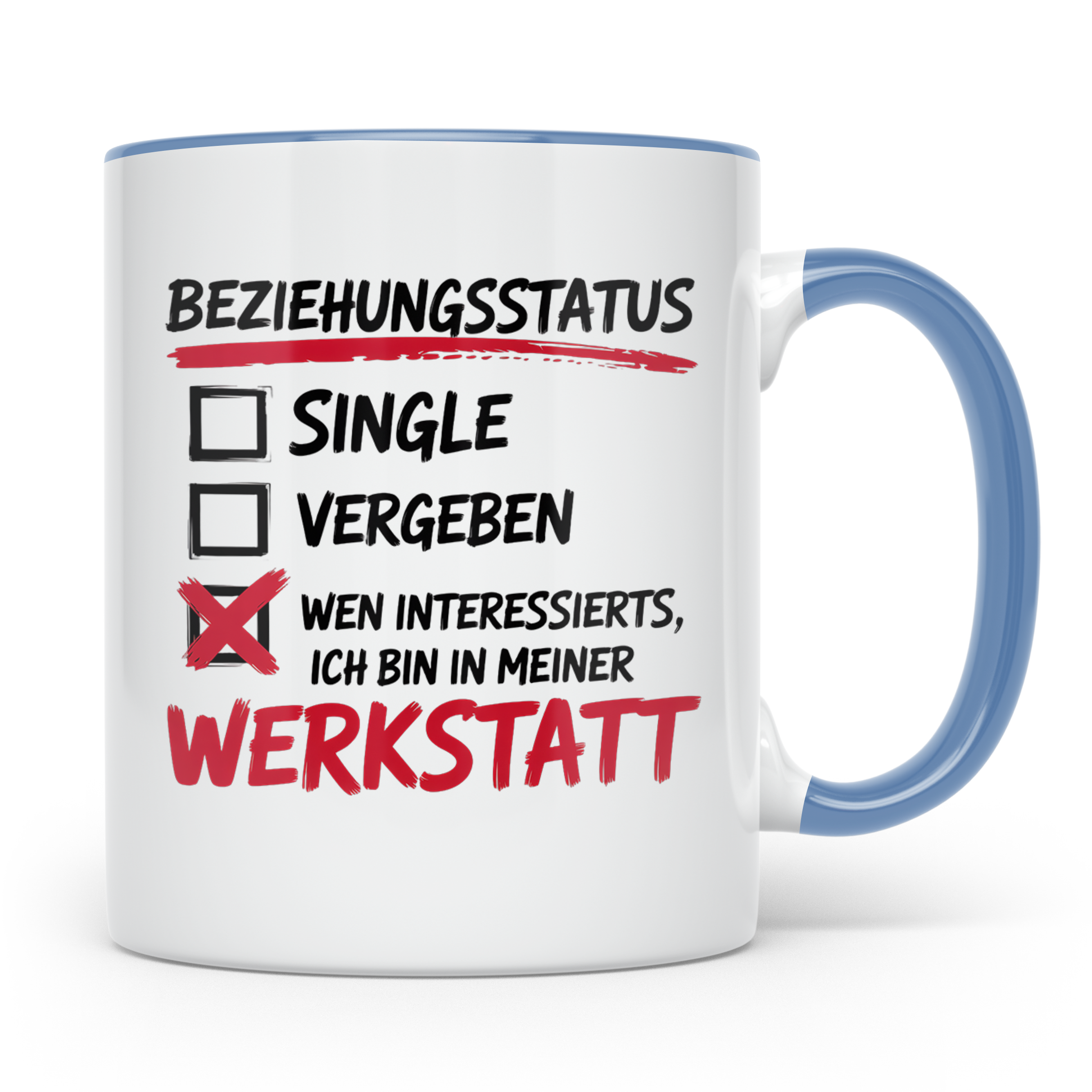 Werkstatt Tasse mit Spruch Beziehungsstatus lustig | Geschen – Blau [farbe:blau]