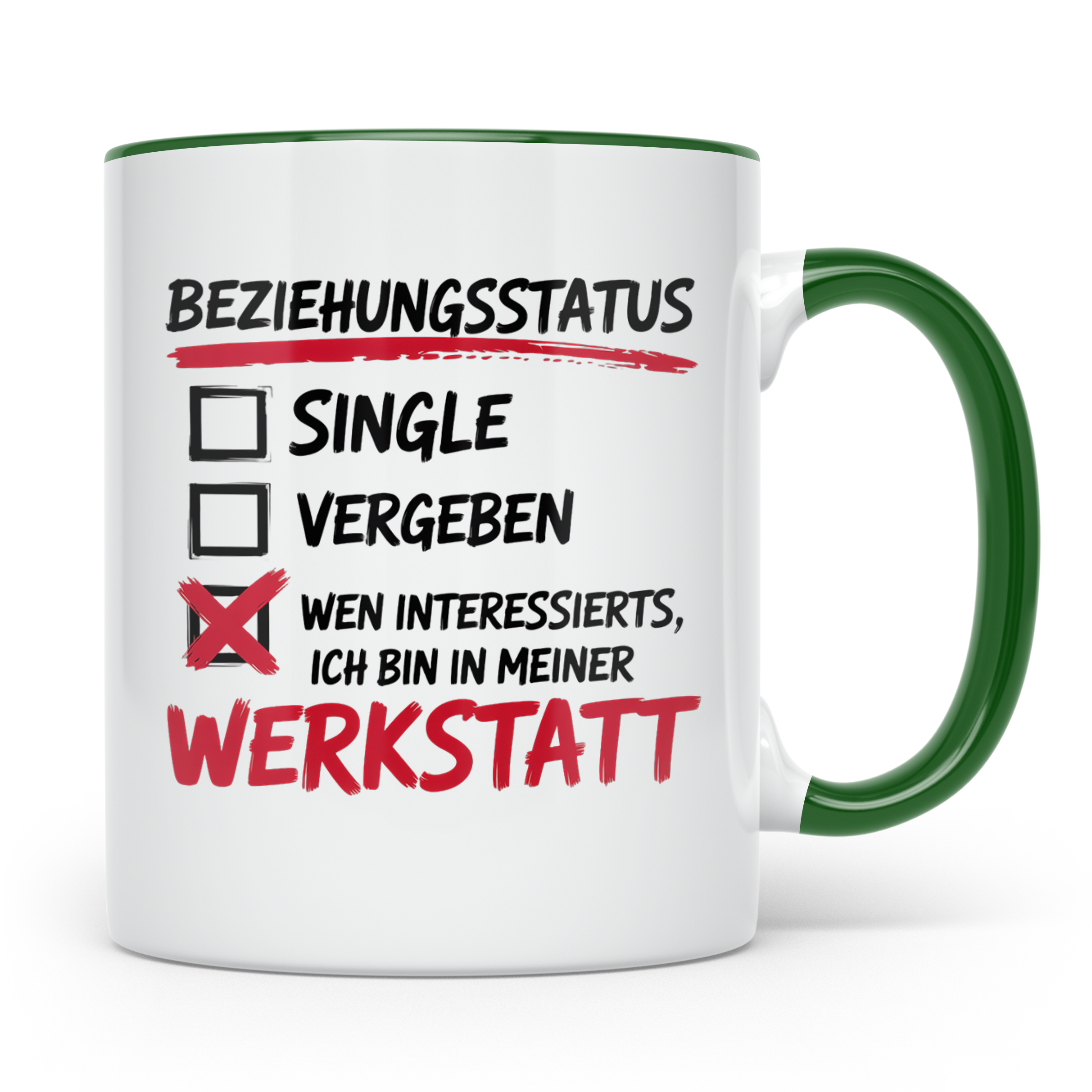 Werkstatt Tasse mit Spruch Beziehungsstatus lustig | Geschen – Grün [farbe:grün]